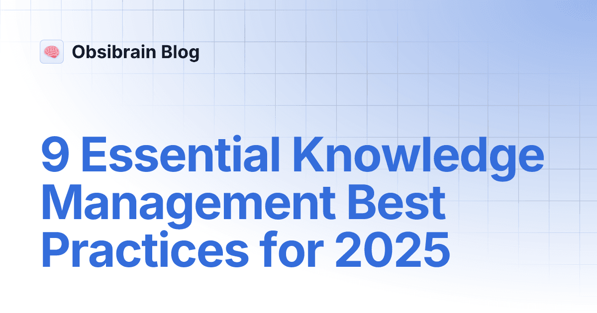 9 Essential Knowledge Management Best Practices for 2025
